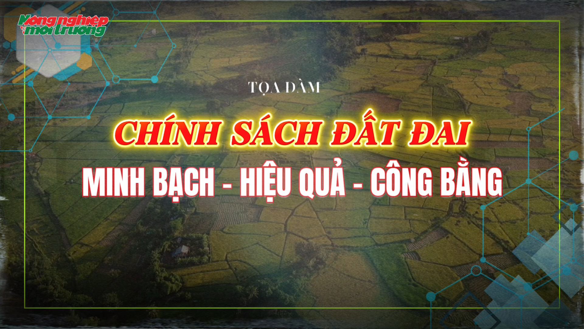 Tọa đàm: Chính sách đất đai - Minh bạch, hiệu quả, công bằng